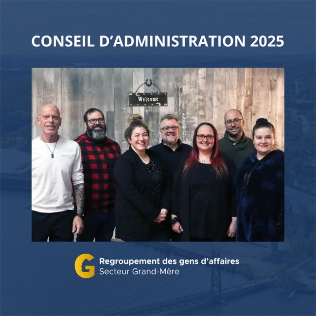 Dévoilement du conseil d&rsquo;administration 2025 du Regroupement des gens d&rsquo;affaires – secteur Grand-Mère